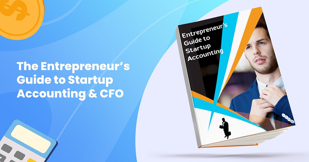 Entrepreneur's Guide To Startup Accounting